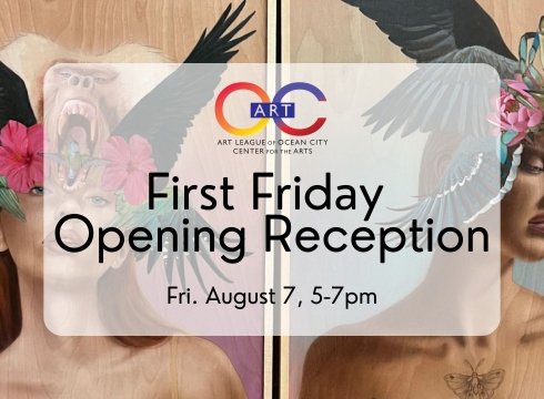 The Art League of Ocean City's First Friday Opening Reception: August 2026